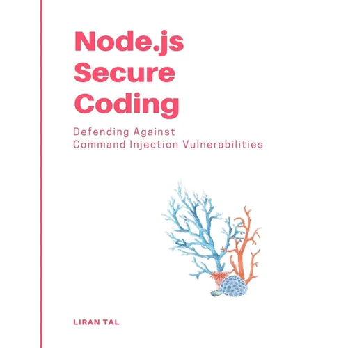 Node.js Secure Coding: Defending Against Command Injection Vulnerabilities