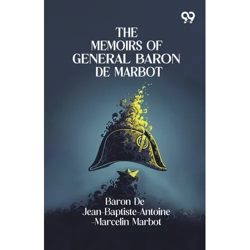 The Memoirs Of General Baron De Marbot
