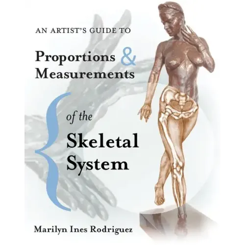 An Artist's Guide to Proportions & Measurements of the Skeletal System