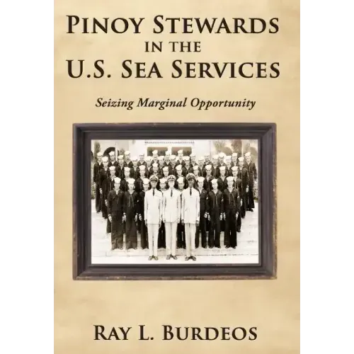 Pinoy Stewards in the U.S. Sea Services: Seizing Marginal Opportunity
