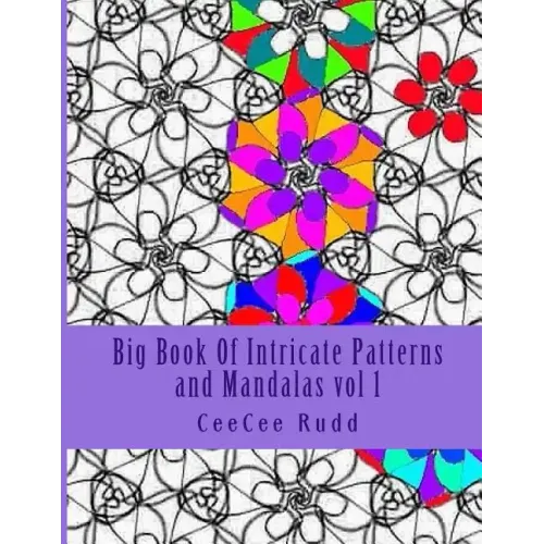 Big Book Of Intricate Patterns and Mandalas vol 1: An Adult Coloring Book for Maximum Stress Inducing