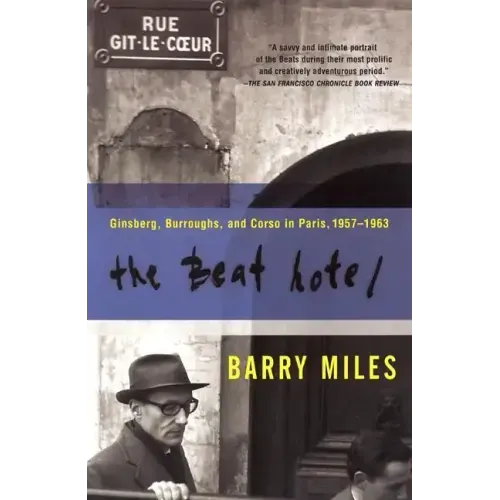The Beat Hotel: Ginsberg, Burroughs and Corso in Paris, 1958-1963