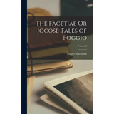The Facetiae Or Jocose Tales of Poggio; Volume 2 - Hardcover