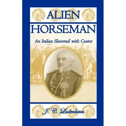 Alien Horseman: An Italian Shavetail with Custer
