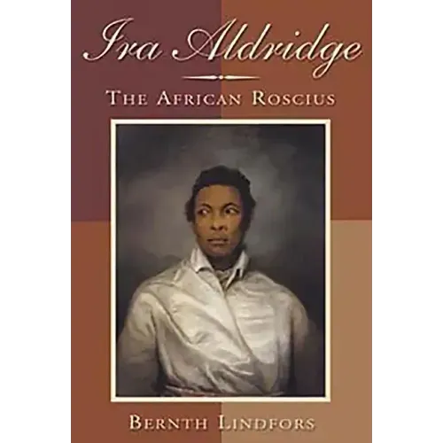 IRA Aldridge: The African Roscius