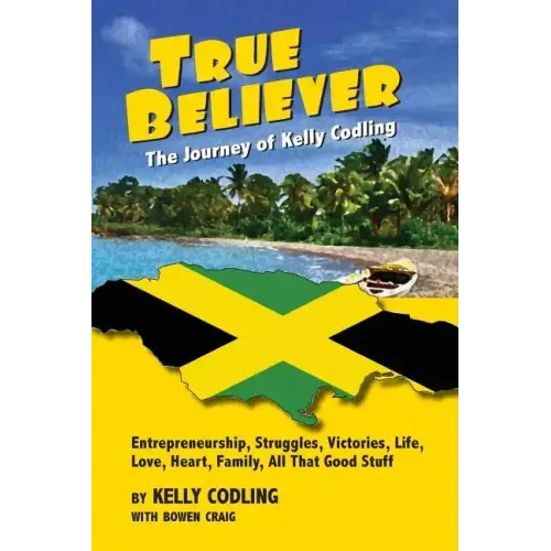 True Believer: The Journey of Kelly Codling