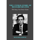 The Untold Story of Richard Belzer: The Story You Never Knew - Paperback