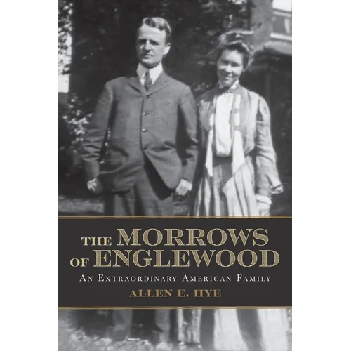 The Morrows of Englewood: An Extraordinary American Family