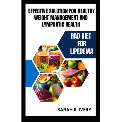 RAD Diet for Lipedema: Effective Solution for Healthy Weight Management and Lymphatic Health