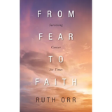 From Fear To Faith: Surviving Cancer Six Times