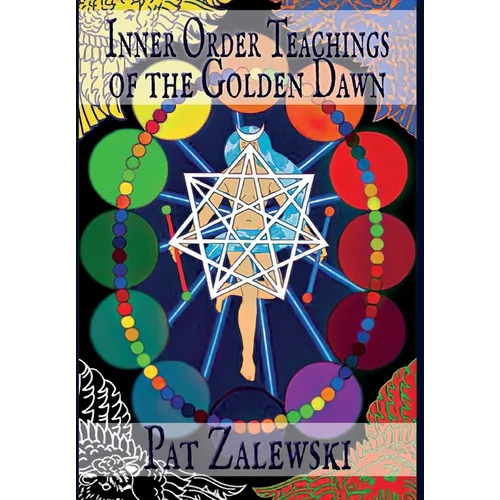 Inner Order Teachings of the Golden Dawn