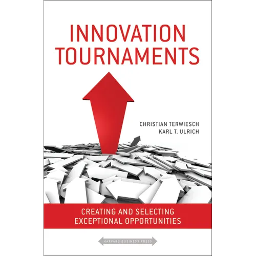 Innovation Tournaments: Creating and Selecting Exceptional Opportunities