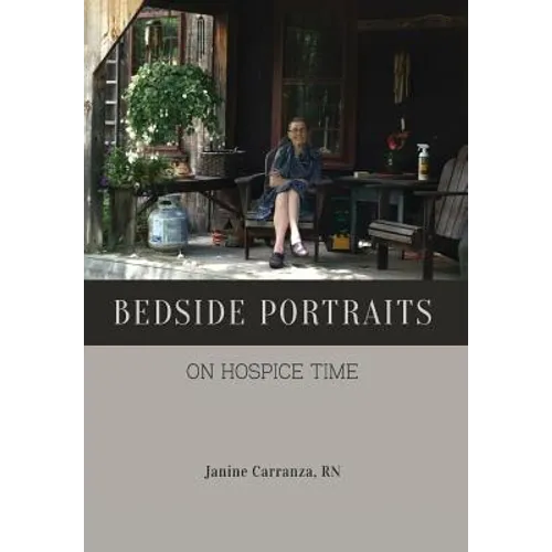 Bedside Portraits: On Hospice Time