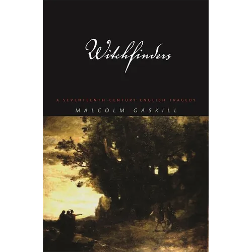Witchfinders: A Seventeenth-Century English Tragedy
