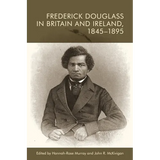 Frederick Douglass in Britain and Ireland, 1845-1895