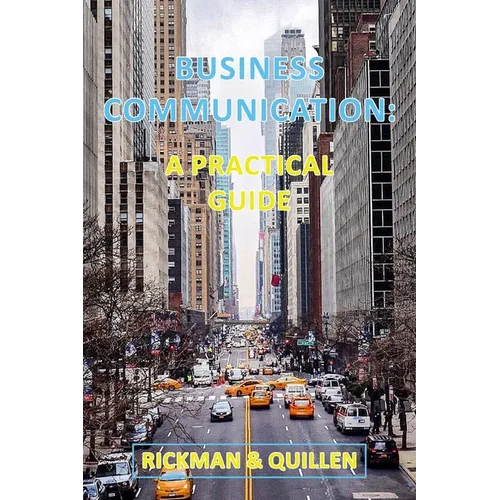 Business Communication: A Practical Guide
