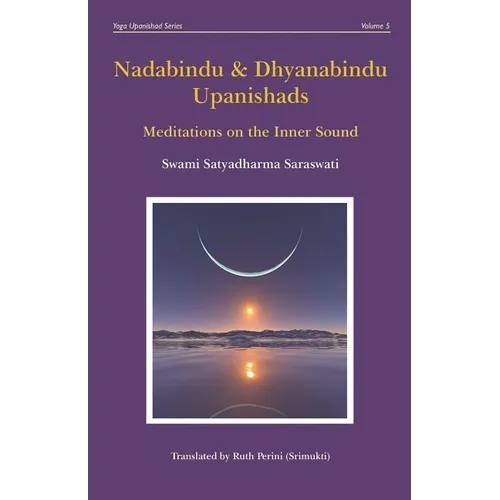 Nadabindu and Dhyanabindu Upanishads: Meditations on the Inner Sound