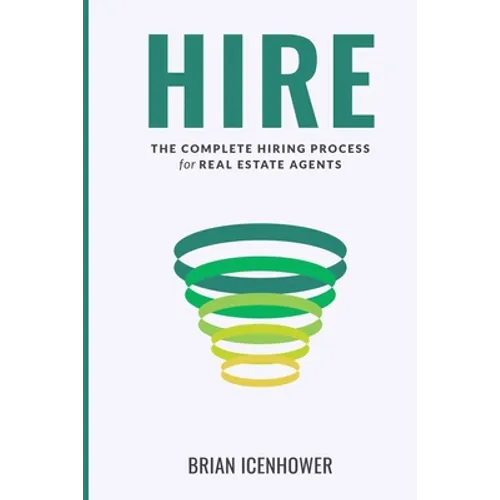 Hire: The Complete Hiring Process for Real Estate Agents