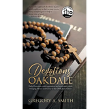 Devotions from Oakdale: Daily Devotions with inspiration and Motivation While bringing Honor and Glory to The ONE Jesus Christ - Hardcover