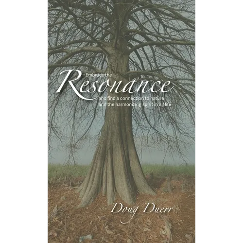 Resonance: Embrace the Resonance and find a connection to nature and the harmonizing spirit in all things.