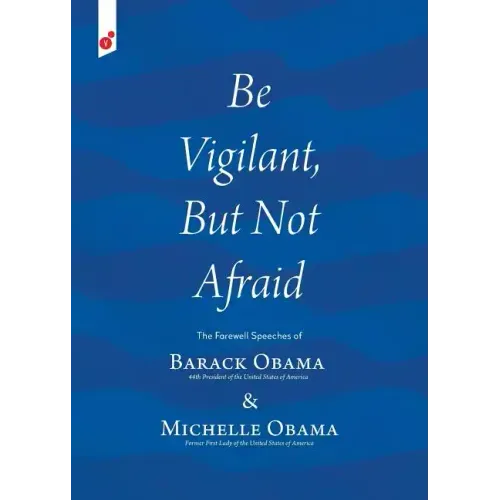 Be Vigilant But Not Afraid: The Farewell Speeches of Barack Obama and Michelle Obama