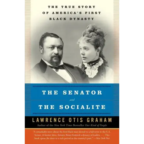 The Senator and the Socialite: The True Story of America's First Black Dynasty