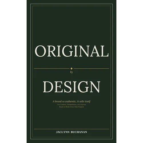 Original By Design: A brand so authentic, it sells itself