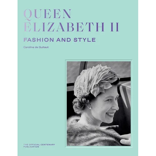 Queen Elizabeth II: Fashion & Style