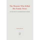 The Monster That Killed His Family Twice: The Faith Green Story