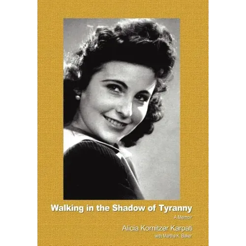 Walking in the Shadow of Tyranny: A Memoir