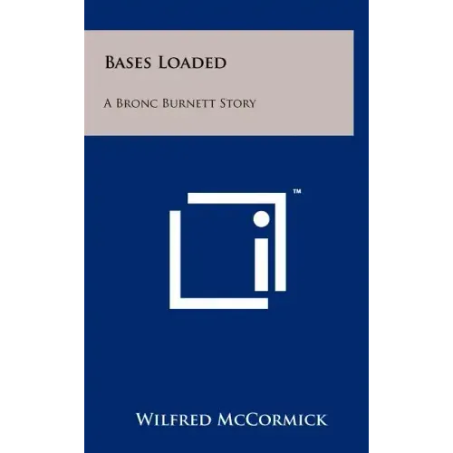 Bases Loaded: A Bronc Burnett Story