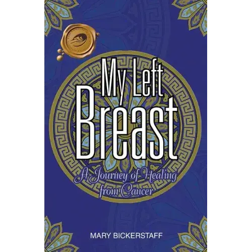 My Left Breast: A Journey of Healing from Cancer