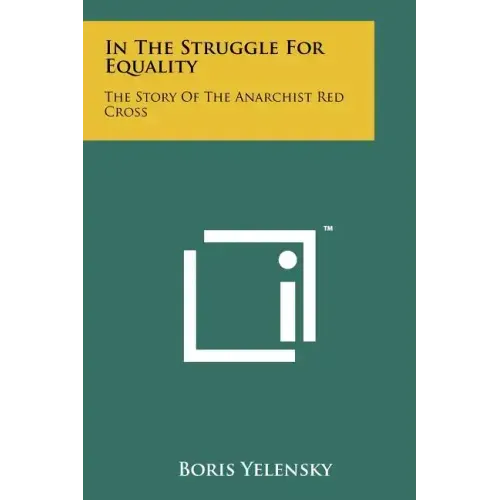 In The Struggle For Equality: The Story Of The Anarchist Red Cross