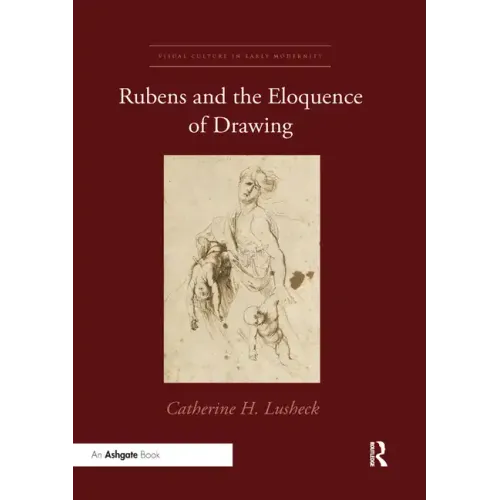 Rubens and the Eloquence of Drawing