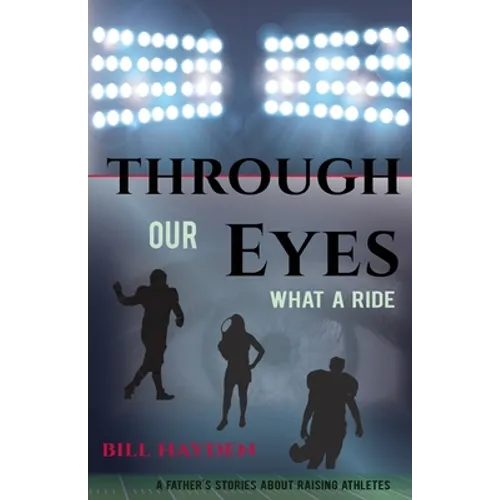 Through Our Eyes: What A Ride