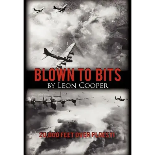 Blown to Bits: 20,000 Feet Over Ploesti