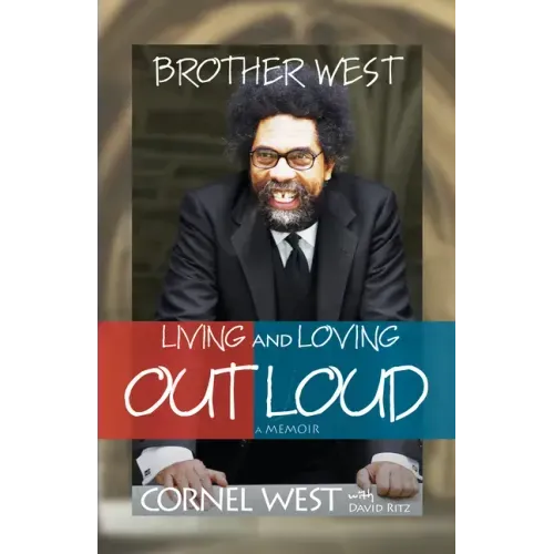 Brother West: Living and Loving Out Loud, a Memoir