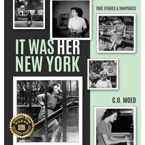 It Was Her New York: True Stories & Snapshots