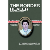 The Border Healer: My Life as a Curandero - Paperback