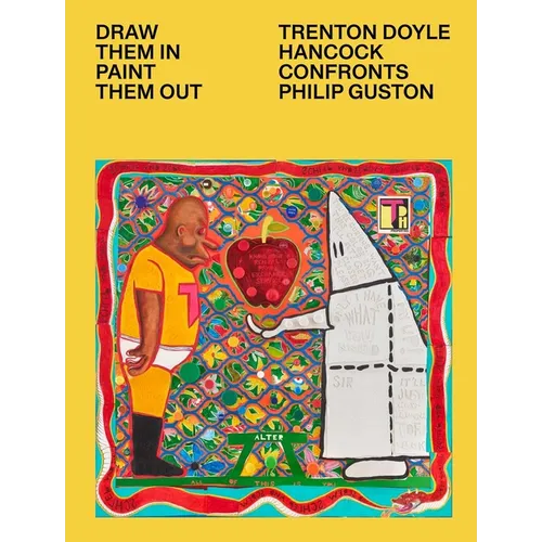 Draw Them In, Paint Them Out: Trenton Doyle Hancock Confronts Philip Guston