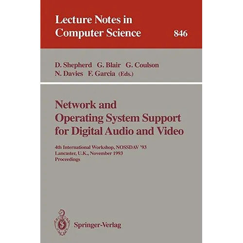 Network and Operating System Support for Digital Audio and Video: 4th International Workshop Nossdav '93, Lancaster, Uk, November 3-5, 1993. Proceedin