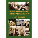 Mother Crow Can We Have Our Breakfast? - Paperback