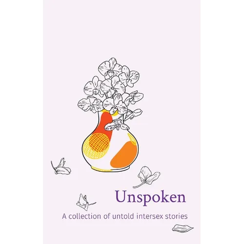 Unspoken: A collection of untold intersex stories