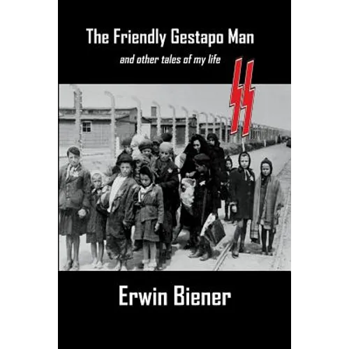 The Friendly Gestapo Man: and other tales of my life