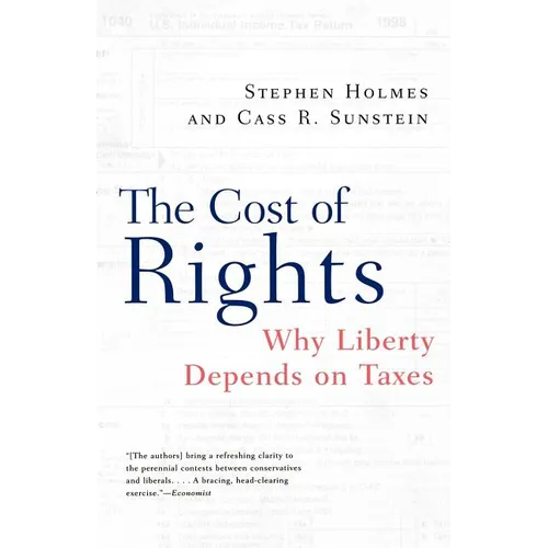 The Cost of Rights: Why Liberty Depends on Taxes