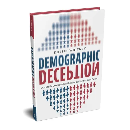 Demographic Deception: Exposing the Overpopulation Myth and Building a Resilient Future