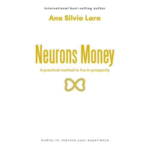 Neurons Money: A practical method to live in prosperity