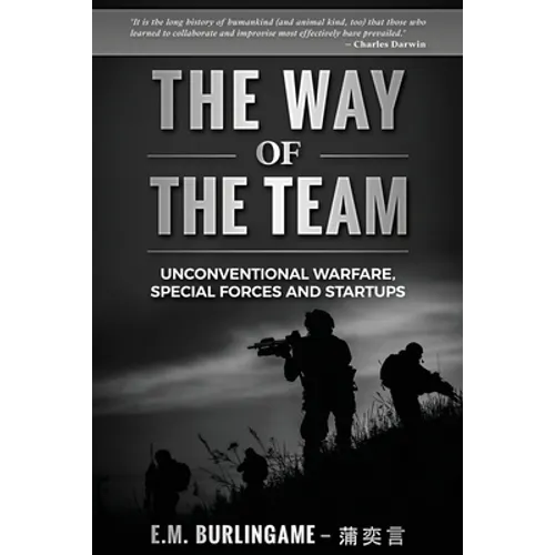 The Way of the Team: Unconventional Warfare, Special Forces and Startups
