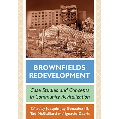 Brownfields Redevelopment: Case Studies and Concepts in Community Revitalization