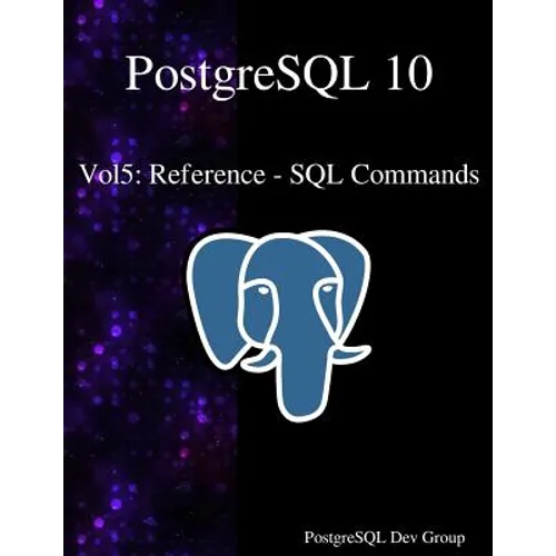 PostgreSQL 10 Vol5: Reference - SQL Commands